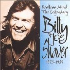 Restless Wind: The Legendary Billy Joe Shaver 1973-1987