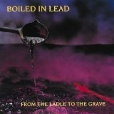 From the Ladle to the Grave