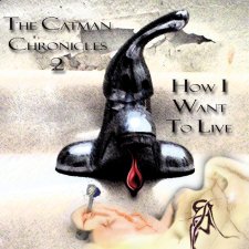 How I Want to Live: the Catman Chronicles 2