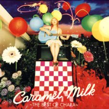 Caramel Milk -The Best of Chara-