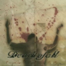 Everything I Touch Falls to Pieces