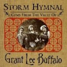 Storm Hymnal: Gems from the Vault of Grant Lee Buffalo