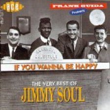 If You Wanna Be Happy... The Very Best of Jimmy Soul