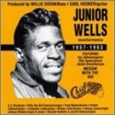 Messin' With the Kid: Junior Wells 1957-1963