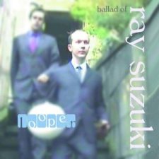 Ballad of Ray Suzuki