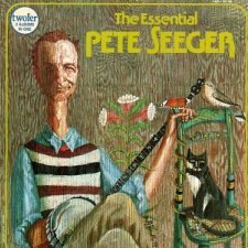 The Essential Pete Seeger