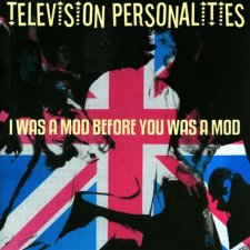 I Was a Mod Before You Was a Mod