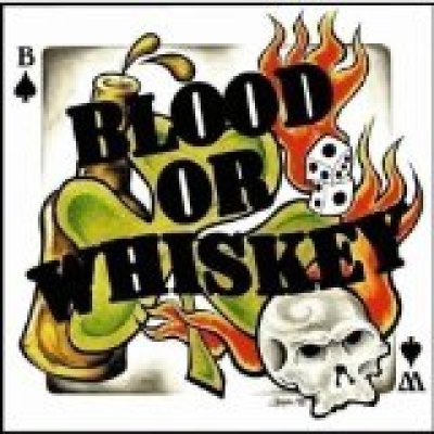 Blood or Whiskey