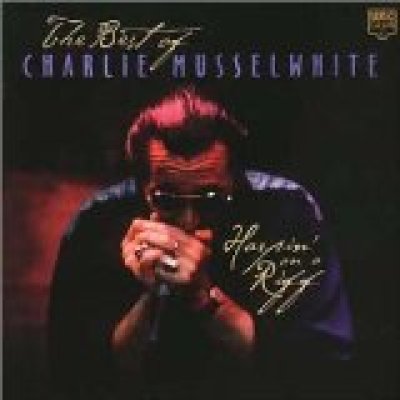 Harpin' on a Riff: The Best of Charlie Musselwhite