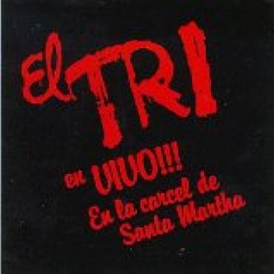 El TRI en Vivo en la Carcel de Santa Martha