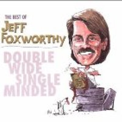 The Best of Jeff Foxworthy: Double Wide Single Minded