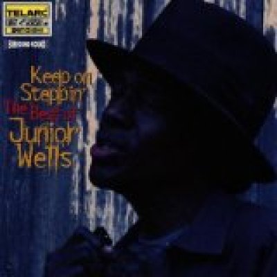 Keep On Steppin': The Best of Junior Wells
