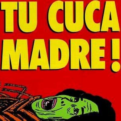 Tu Cuca Madre!