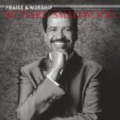 The Praise & Worship Songs of Richard SmallWood