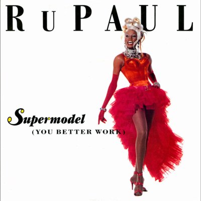Supermodel (You Better Work)