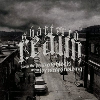 From the Dead End Blocks Where Life Means Nothing