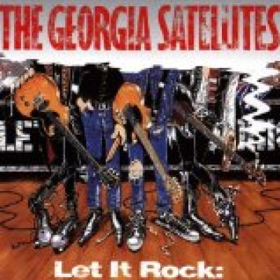 Let It Rock: Best of The Georgia Satellites